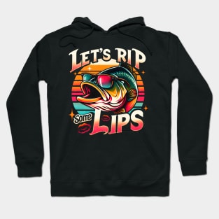 Bass Fishing Let'S Rip Some Lips Fishing Hoodie